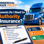 What Documents Do I Need for New Authority Truck Insurance?